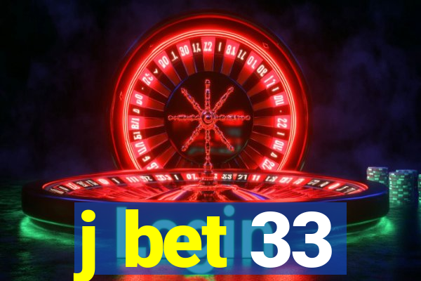 j bet 33